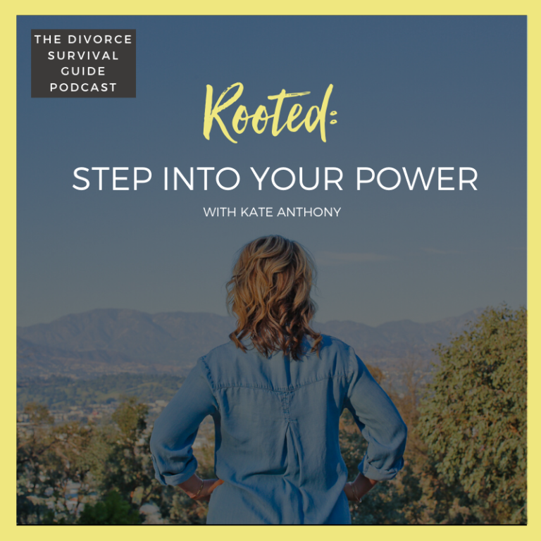 Episode 57: Rooted: Step Into Your Power - Kate Anthony
