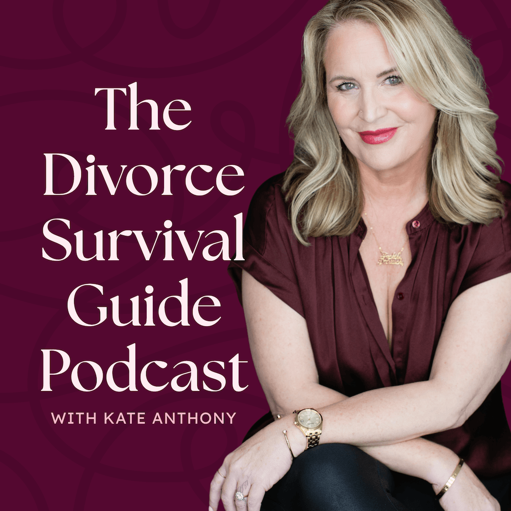 The Divorce Survival Guide Podcast, hosted by Divorce Coach and Author, Kate Anthony